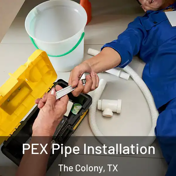  PEX Pipe Installation The Colony, TX