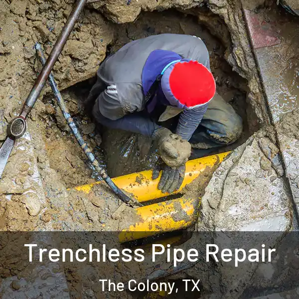 Trenchless Pipe Repair The Colony, TX